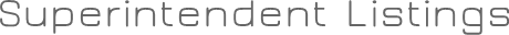 Superintendent Listings Superintendent Listings